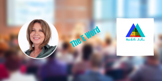 Michelle Lestas  Keynote Speaker: The E Word