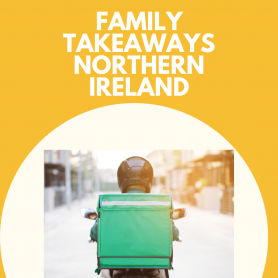 family takeaway blog northern ireland